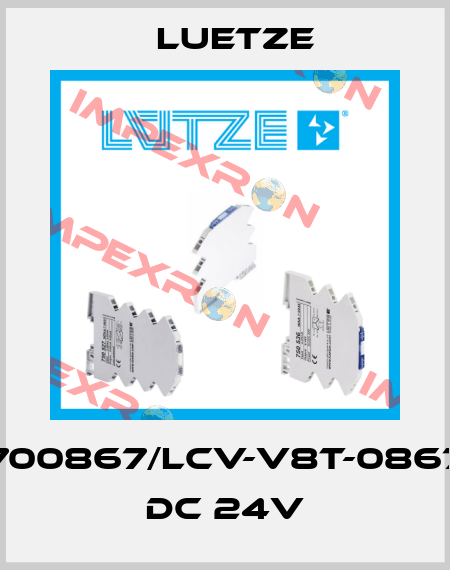 700867/LCV-V8T-0867 DC 24V Luetze
