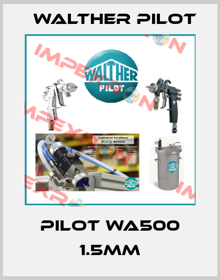 Pilot WA500 1.5mm Walther Pilot
