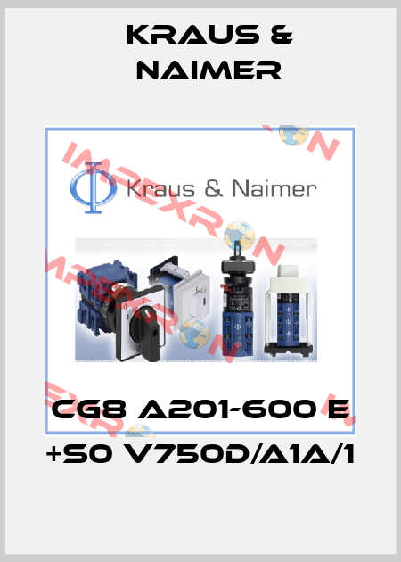 CG8 A201-600 E +S0 V750D/A1A/1 Kraus & Naimer