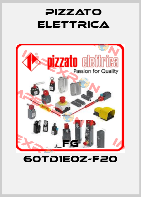 FG 60TD1E0Z-F20 Pizzato Elettrica