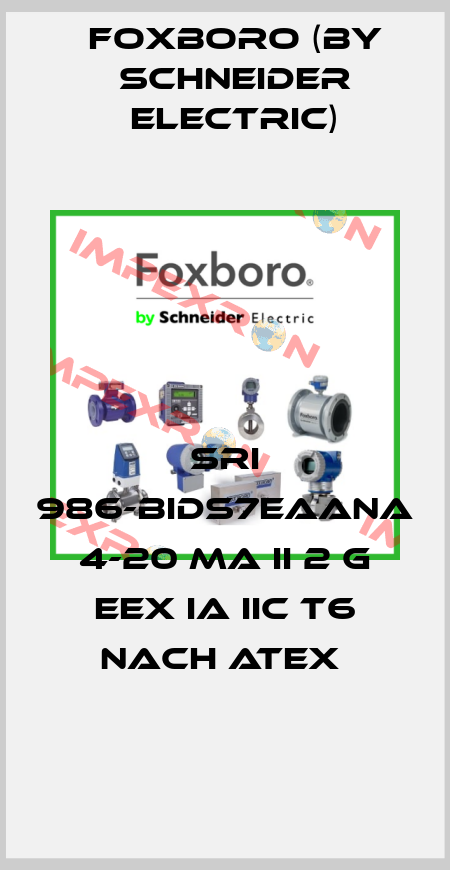 SRI 986-BIDS7EAANA 4-20 MA II 2 G EEX IA IIC T6 NACH ATEX  Foxboro (by Schneider Electric)