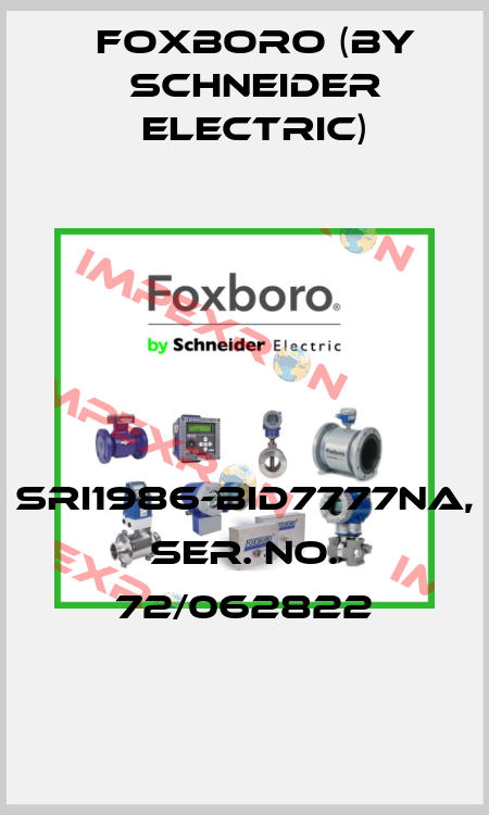SRI1986-BID7777NA, SER. NO. 72/062822 Foxboro (by Schneider Electric)