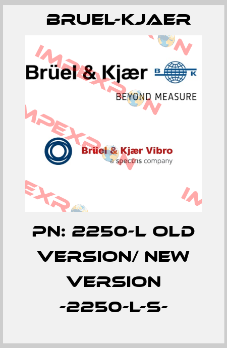 PN: 2250-L old version/ new version -2250-L-S- Bruel-Kjaer