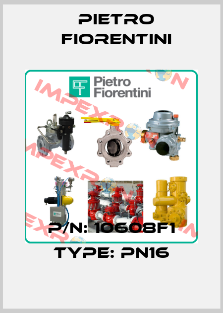p/n: 10608F1 Type: PN16 Pietro Fiorentini