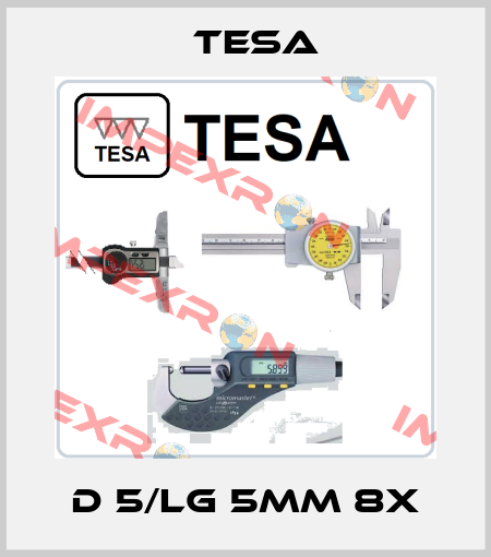 D 5/LG 5MM 8X Tesa