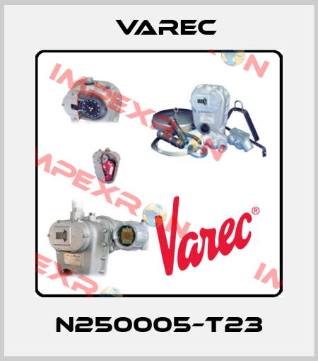 N250005–T23 Varec