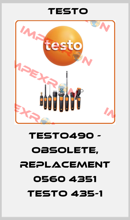 testo490 - obsolete, replacement 0560 4351 TESTO 435-1 Testo