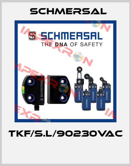 TKF/S.L/90230VAC  Schmersal