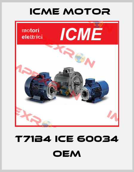 T71B4 ICE 60034  OEM Icme Motor