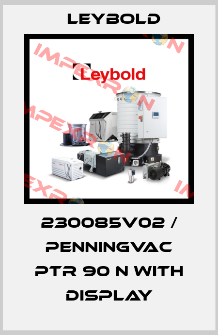 230085V02 / PENNINGVAC PTR 90 N with Display Leybold