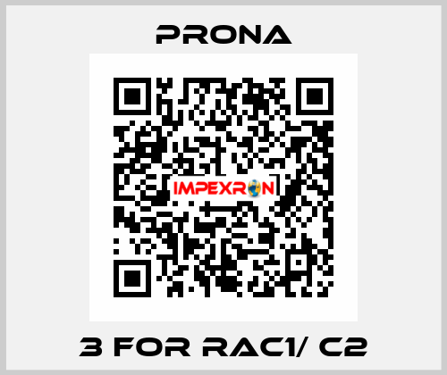 3 for RAC1/ C2 Prona