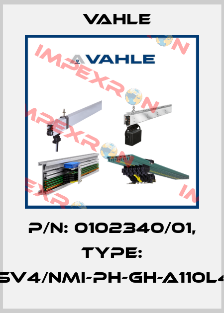 P/n: 0102340/01, Type: SA-GSV4/NMI-PH-GH-A110L40-34 Vahle
