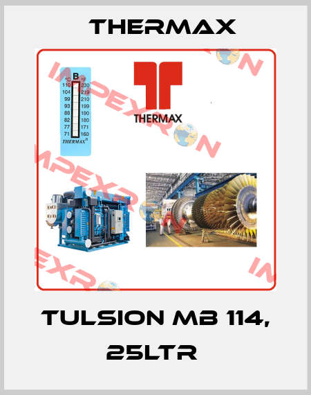 Tulsion Mb 114, 25ltr  Thermax