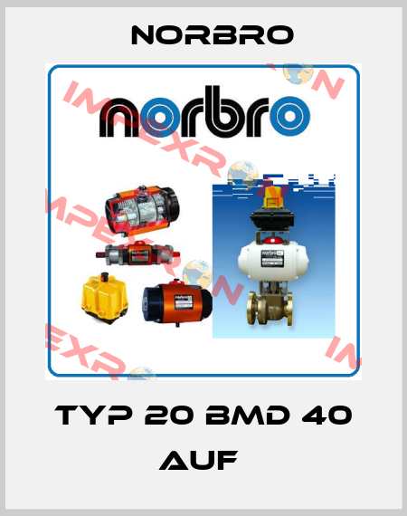TYP 20 BMD 40 AUF  Norbro