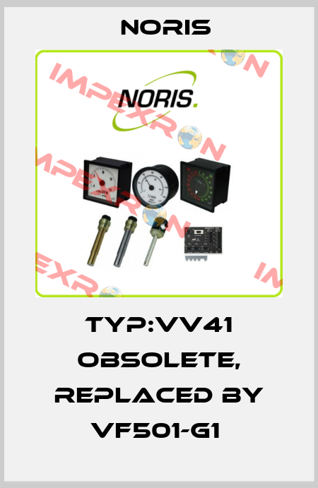 TYP:VV41 OBSOLETE, REPLACED BY VF501-G1  Noris