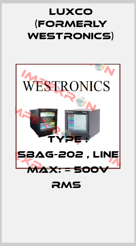 TYPE : SBAG-202 , LINE MAX: = 500V RMS  Luxco (formerly Westronics)