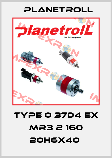 TYPE 0 37D4 EX MR3 2 160 20H6X40  Planetroll