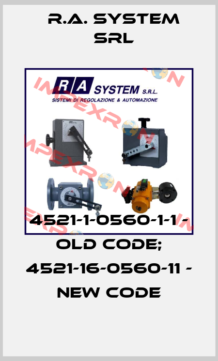 4521-1-0560-1-1 - old code; 4521-16-0560-11 - new code R.A. System Srl