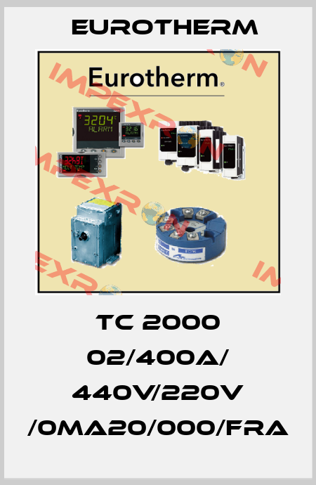 TC 2000 02/400A/ 440V/220V /0mA20/000/FRA Eurotherm