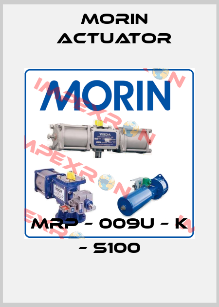 MRP – 009U – K – S100 Morin Actuator