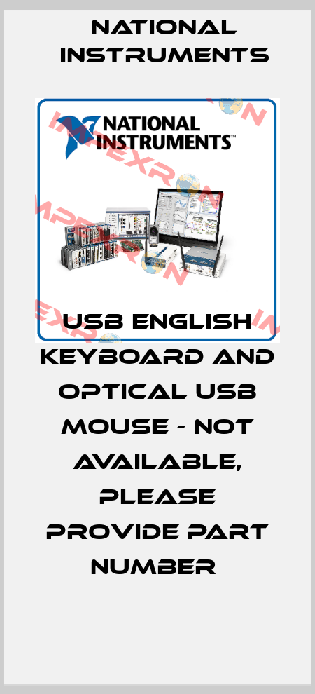 USB ENGLISH KEYBOARD AND OPTICAL USB MOUSE - NOT AVAILABLE, PLEASE PROVIDE PART NUMBER  National Instruments