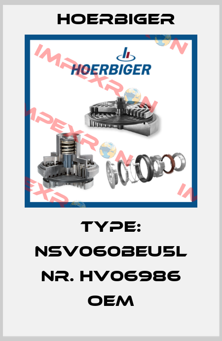 Type: NSV060BEU5L Nr. HV06986 OEM Hoerbiger