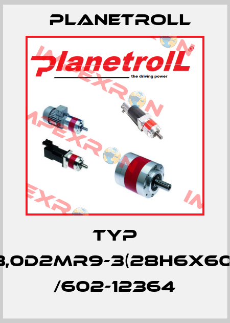 Typ 3,0D2MR9-3(28h6x60) /602-12364 Planetroll