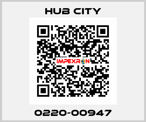 0220-00947 Hub City