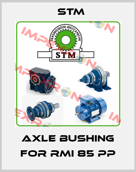 axle bushing for RMI 85 PP Stm