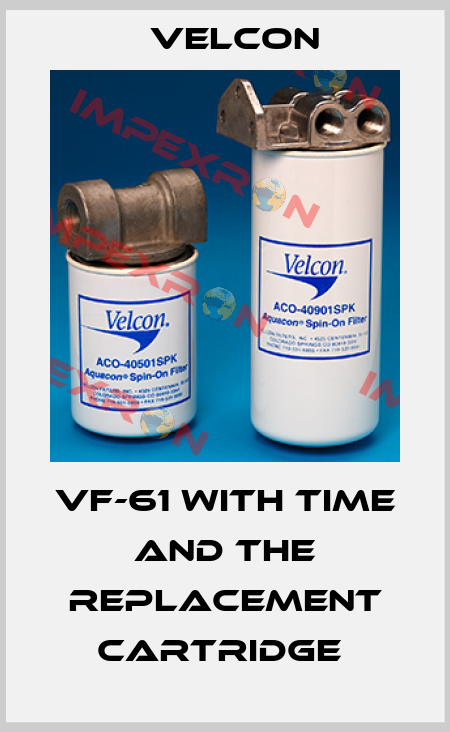VF-61 WITH TIME AND THE REPLACEMENT CARTRIDGE  Velcon