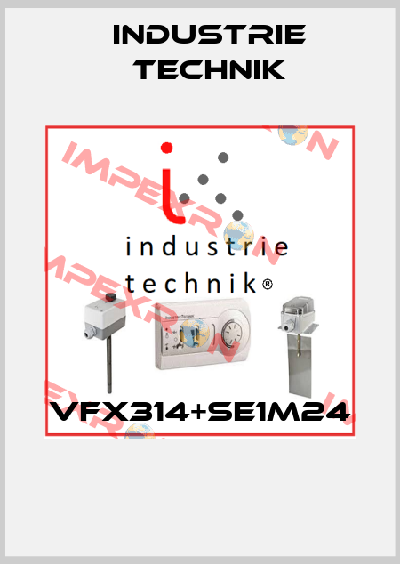 VFX314+SE1M24  Industrie Technik