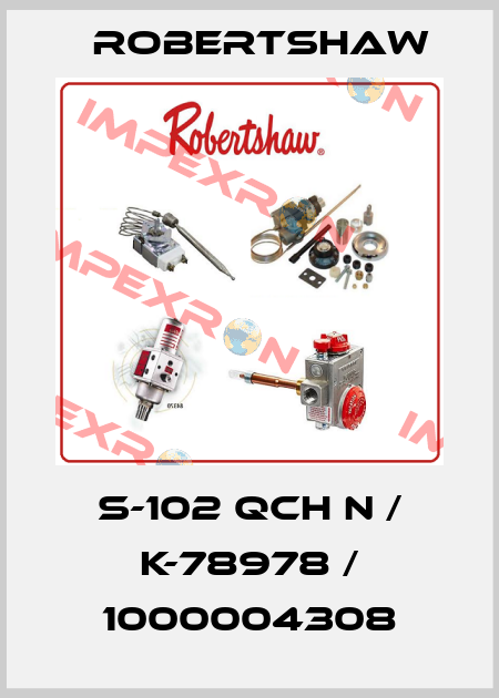 S-102 QCH N / K-78978 / 1000004308 Robertshaw