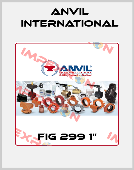 FIG 299 1" Anvil International