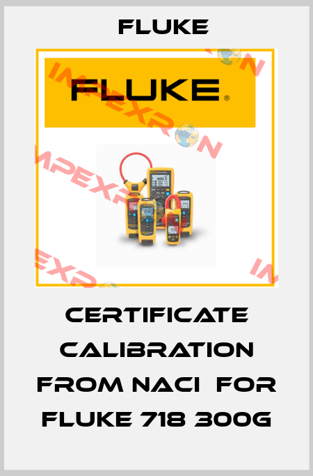Certificate Calibration From NACI  For Fluke 718 300G Fluke