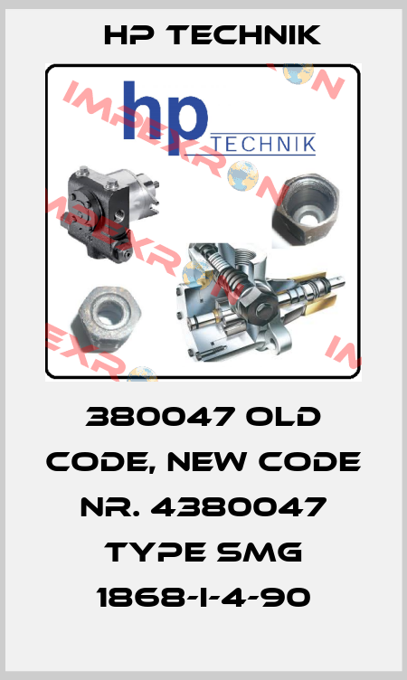 380047 old code, new code Nr. 4380047 Type SMG 1868-I-4-90 HP Technik