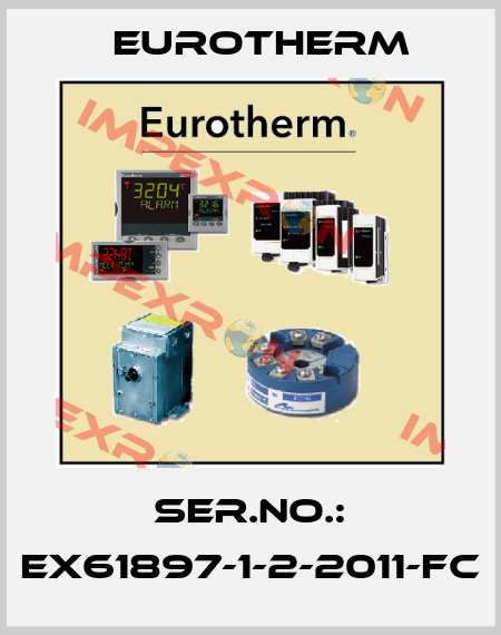 Ser.No.: EX61897-1-2-2011-FC Eurotherm