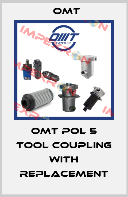 OMT POL 5 TOOL COUPLING WITH REPLACEMENT Omt