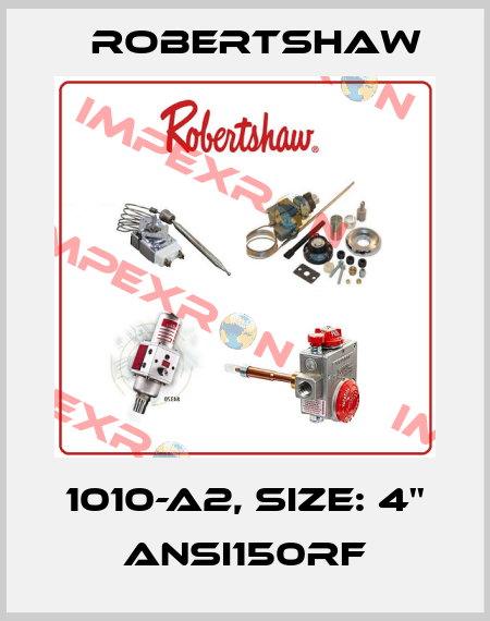 1010-A2, SIZE: 4'' ANSI150RF Robertshaw