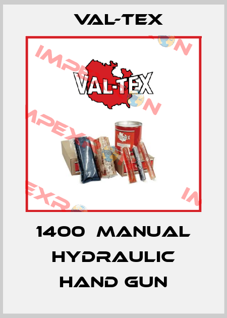1400  MANUAL HYDRAULIC HAND GUN Val-Tex