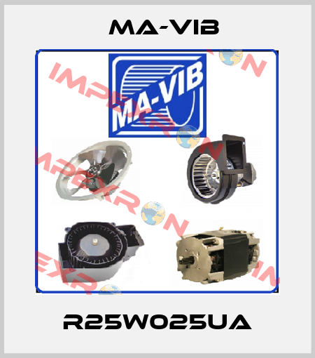 R25W025UA MA-VIB