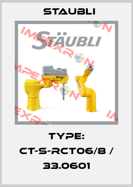 Type: CT-S-RCT06/8 / 33.0601 Staubli