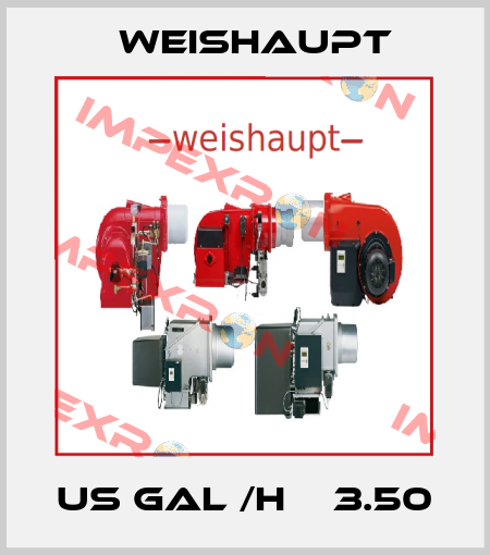 US gal /h    3.50 Weishaupt