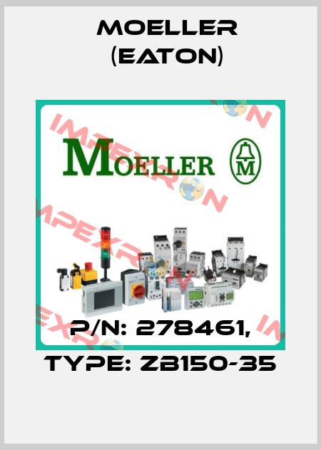 p/n: 278461, Type: ZB150-35 Moeller (Eaton)