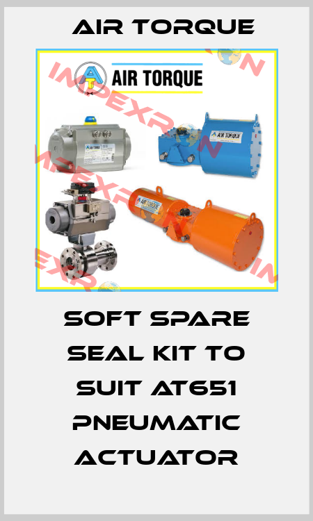 soft spare seal kit to suit AT651 pneumatic actuator Air Torque