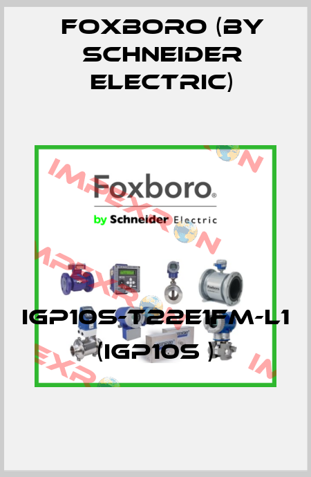 IGP10S-T22E1FM-L1 (IGP10S ) Foxboro (by Schneider Electric)