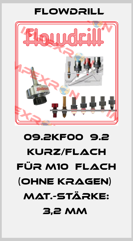 09.2KF00  9.2 Kurz/Flach für M10  Flach (ohne Kragen)  Mat.-Stärke: 3,2 mm  Flowdrill