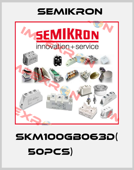 SKM100GB063D( 50pcs)           Semikron