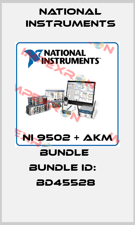 NI 9502 + AKM Bundle   Bundle ID:    BD45528  National Instruments