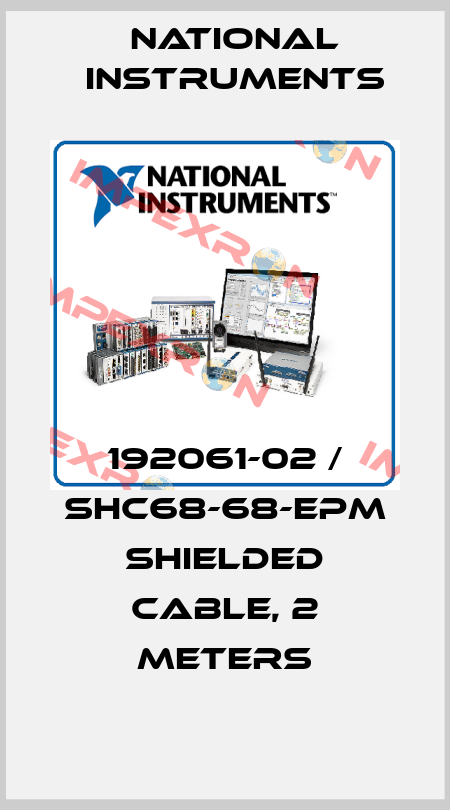 192061-02 / SHC68-68-EPM Shielded Cable, 2 meters National Instruments