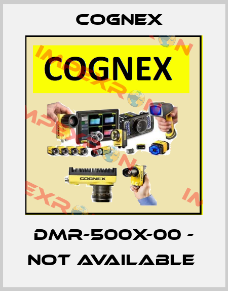 DMR-500X-00 - not available  Cognex